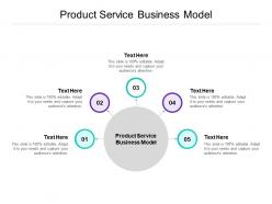 Product service business model ppt powerpoint presentation layouts example cpb