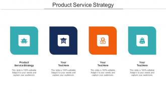 Product Service Strategy Ppt Powerpoint Presentation Pictures Slides Cpb