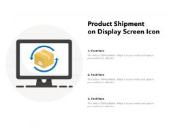 Product shipment on display screen icon