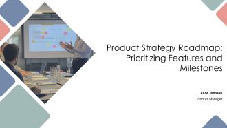 Product Strategy Roadmap Prioritizing Features And Milestones PPT Sample AT