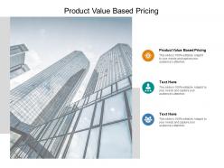Product value based pricing ppt powerpoint presentation infographic template slide portrait cpb