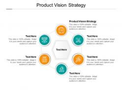 Product vision strategy ppt powerpoint presentation ideas infographics cpb
