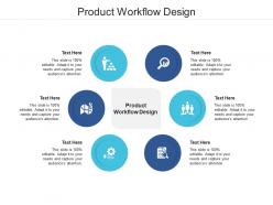 Product workflow design ppt powerpoint presentation file skills cpb