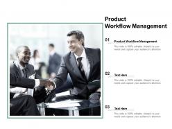 Product workflow management ppt powerpoint presentation example 2015 cpb