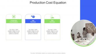 Production Cost Equation In Powerpoint And Google Slides Cpb