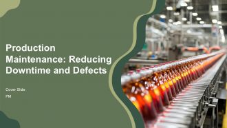Production Maintenance Reducing Downtime And Defects PPT Demonstration AT