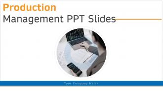 Production management ppt slides complete deck