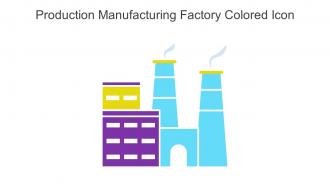 Production Manufacturing Factory Colored Icon In Powerpoint Pptx Png And Editable Eps Format