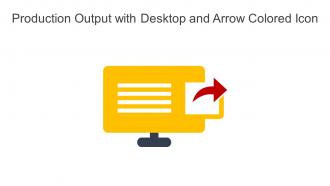 Production Output With Desktop And Arrow Colored Icon In Powerpoint Pptx Png And Editable Eps Format