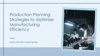 Production Planning Strategies To Optimize Manufacturing Efficiency PPT Graphics AT