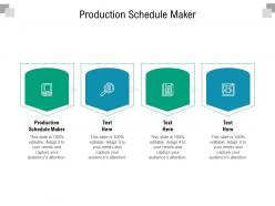 Production Schedule Maker Ppt Powerpoint Presentation Gallery Template