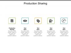 Production sharing ppt powerpoint presentation pictures infographics cpb