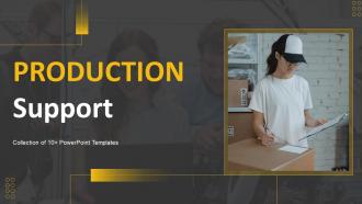 Production Support Powerpoint Ppt Template Bundles