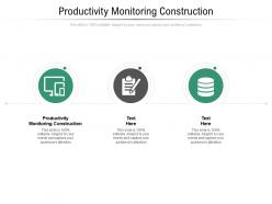 Productivity monitoring construction ppt powerpoint presentation infographic template cpb