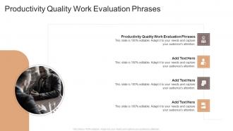 Productivity Quality Work Evaluation Phrases In Powerpoint And Google Slides Cpb