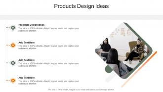 Products Design Ideas In Powerpoint And Google Slides Cpb