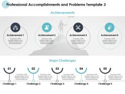 Professional accomplishments and problems template acheivements ppt slides