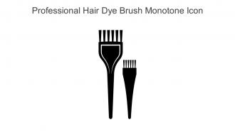 Professional Hair Dye Brush Monotone Icon In Powerpoint Pptx Png And Editable Eps Format