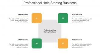 Professional Help Starting Business Ppt Powerpoint Presentation Slides Cpb