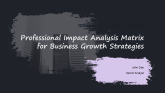 Professional Impact Analysis Matrix For Business Growth Strategies PPT H