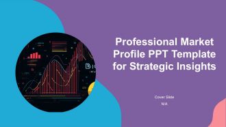 Professional Market Profile Ppt Template For Strategic Insights PPT H