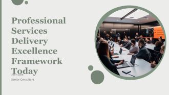 Professional Services Delivery Excellence Framework Today PPT Graphics AT