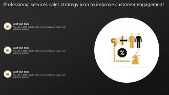 Professional Services Sales Strategy Icon To Improve Customer Engagement
