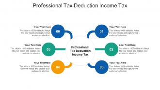 Professional tax deduction income tax ppt powerpoint presentation summary cpb