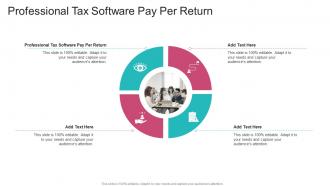 Professional Tax Software Pay Per Return In Powerpoint And Google Slides Cpb