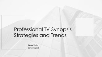 Professional TV Synopsis Strategies And Trends PPT PowerPoint AT