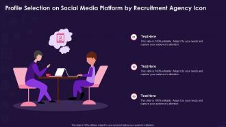 Profile selection on social media platform by recruitment agency icon