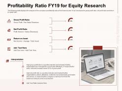 Profitability ratio fy19 for equity research being incurred ppt powerpoint presentation file portrait