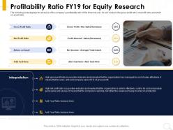 Profitability ratio fy19 for equity research earning more ppt powerpoint presentation slides background designs