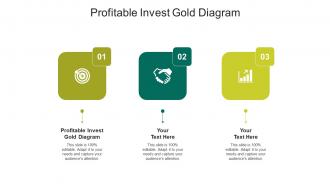 Profitable invest gold diagram ppt powerpoint presentation styles slide cpb