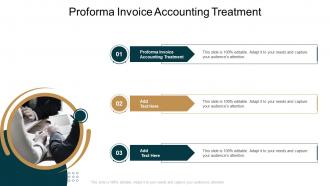 Proforma Invoice Accounting Treatment In Powerpoint And Google Slides Cpb