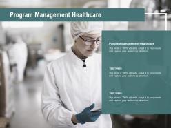 Program management healthcare ppt powerpoint presentation infographic template slides cpb