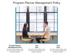 Program planner management policy ppt powerpoint presentation infographic template elements cpb