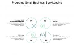 Programs small business bookkeeping ppt powerpoint presentation summary shapes cpb