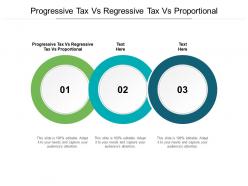 Progressive tax vs regressive tax vs proportional ppt powerpoint presentation ideas mockup cpb