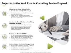Project activities work plan for consulting service proposal ppt powerpoint presentation slide
