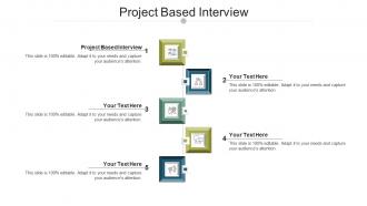 Project based interview ppt powerpoint presentation infographics show cpb