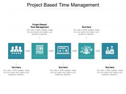 Project based time management ppt powerpoint presentation file skills cpb