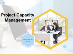 Project Capacity Management Powerpoint Presentation Slides