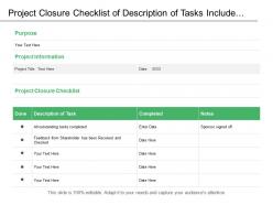 Project closure checklist of description of tasks include notes and date of completion