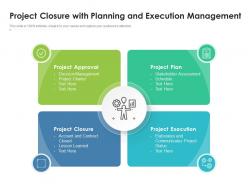 Project closure with planning and execution management