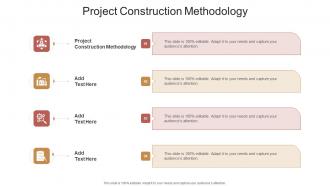 Project Construction Methodology In Powerpoint And Google Slides Cpb