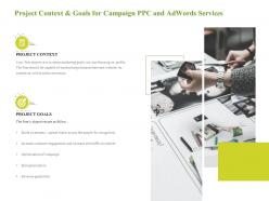 Project context and goals for campaign ppc and adwords services build awareness ppt icon