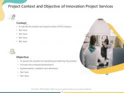Project context and objective of innovation project services ppt powerpoint presentation show smartart