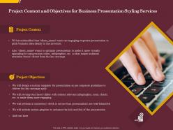 Project context and objectives for business presentation styling services ppt gallery