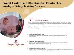 Project context and objectives for construction employee safety training services ppt file